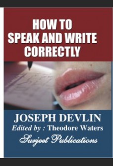 HOW TO SPEAK AND WRITE CORRECTLY EDITED BY THEODORE WATERS